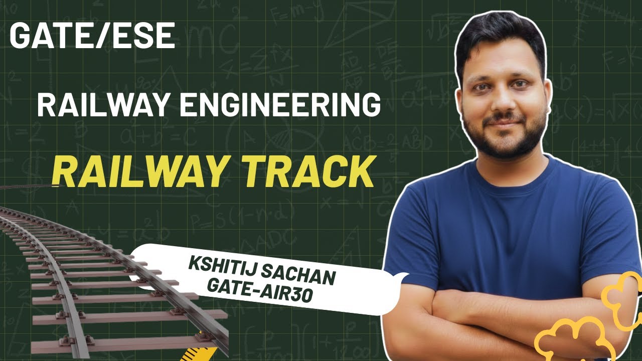 GATE/ESE I Civil Engineering I Railway Track I Kshitij Sachan