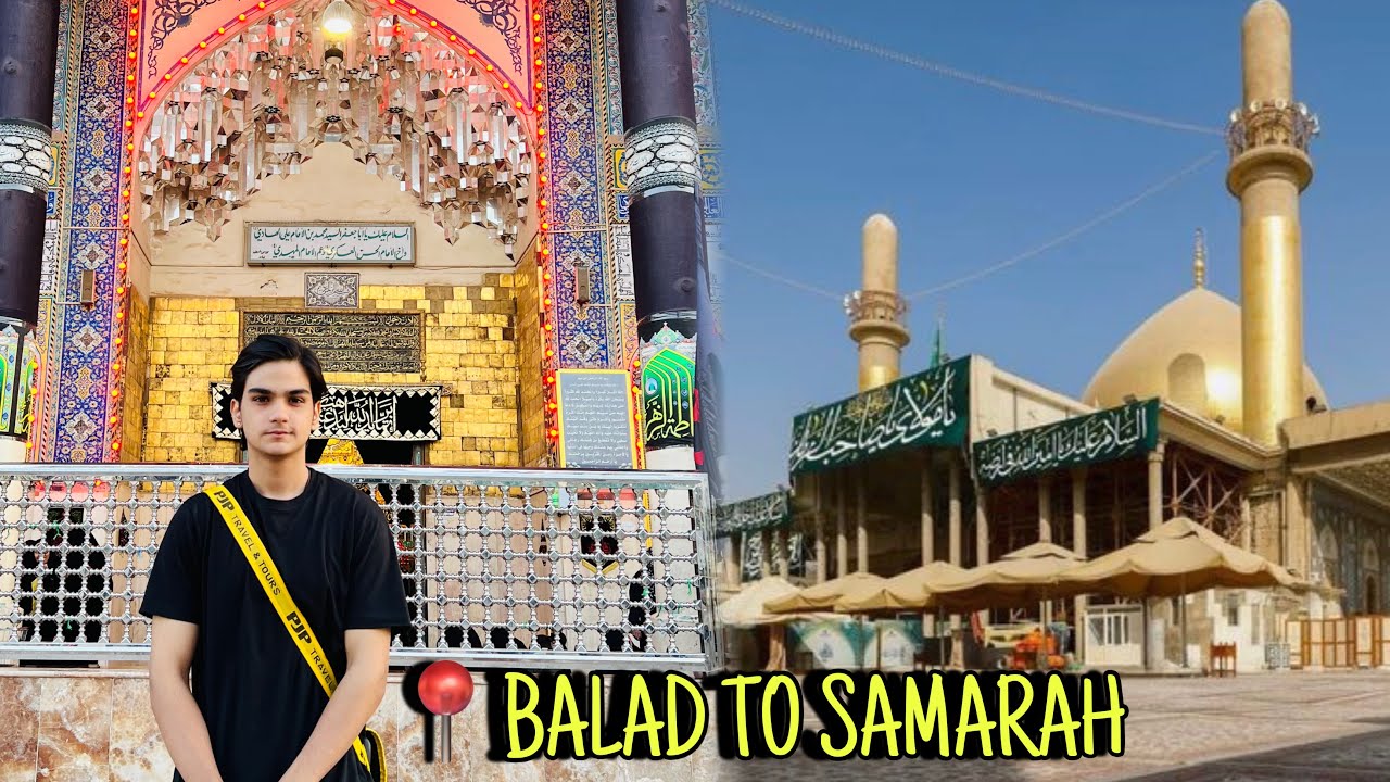 Balad to Samrah Ziyarat | Shrine of Imam Hasan Askari & Sayyid Muhammad ع| 