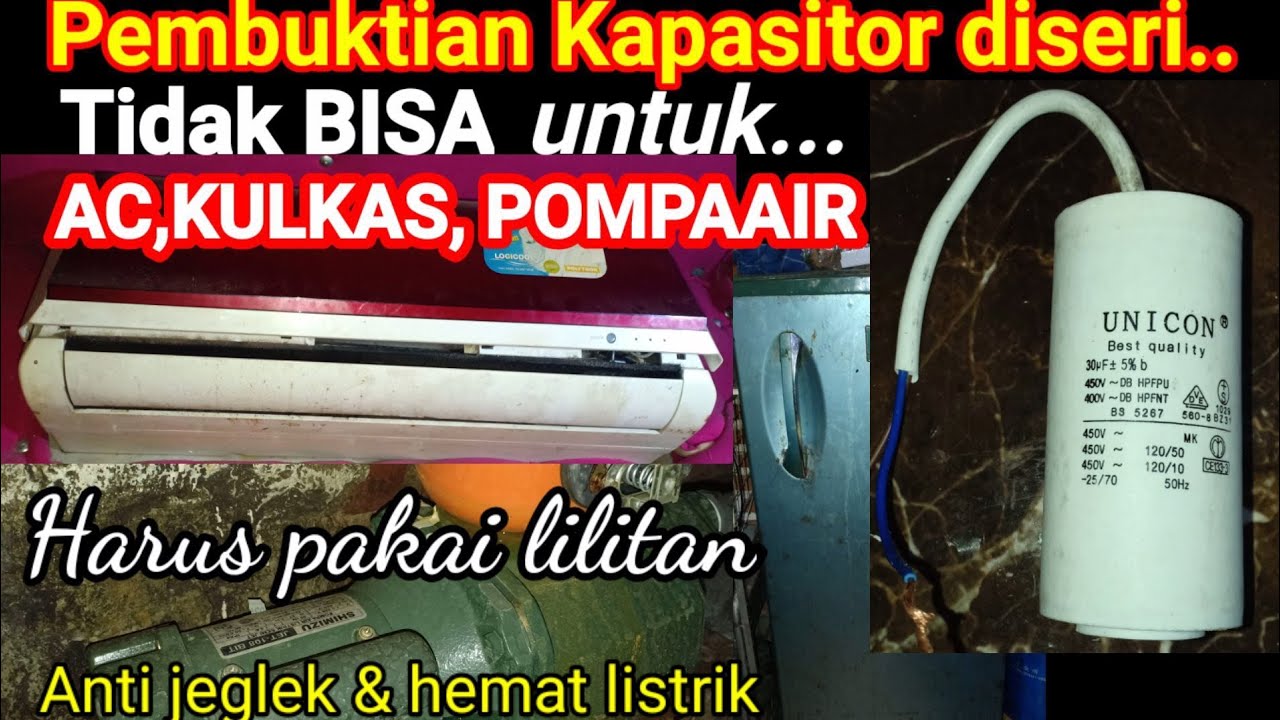 Pembuktian Anti Jeglek Kapasitor diseri tidak bisa  untuk Ac, Kulkas, Pompa air.