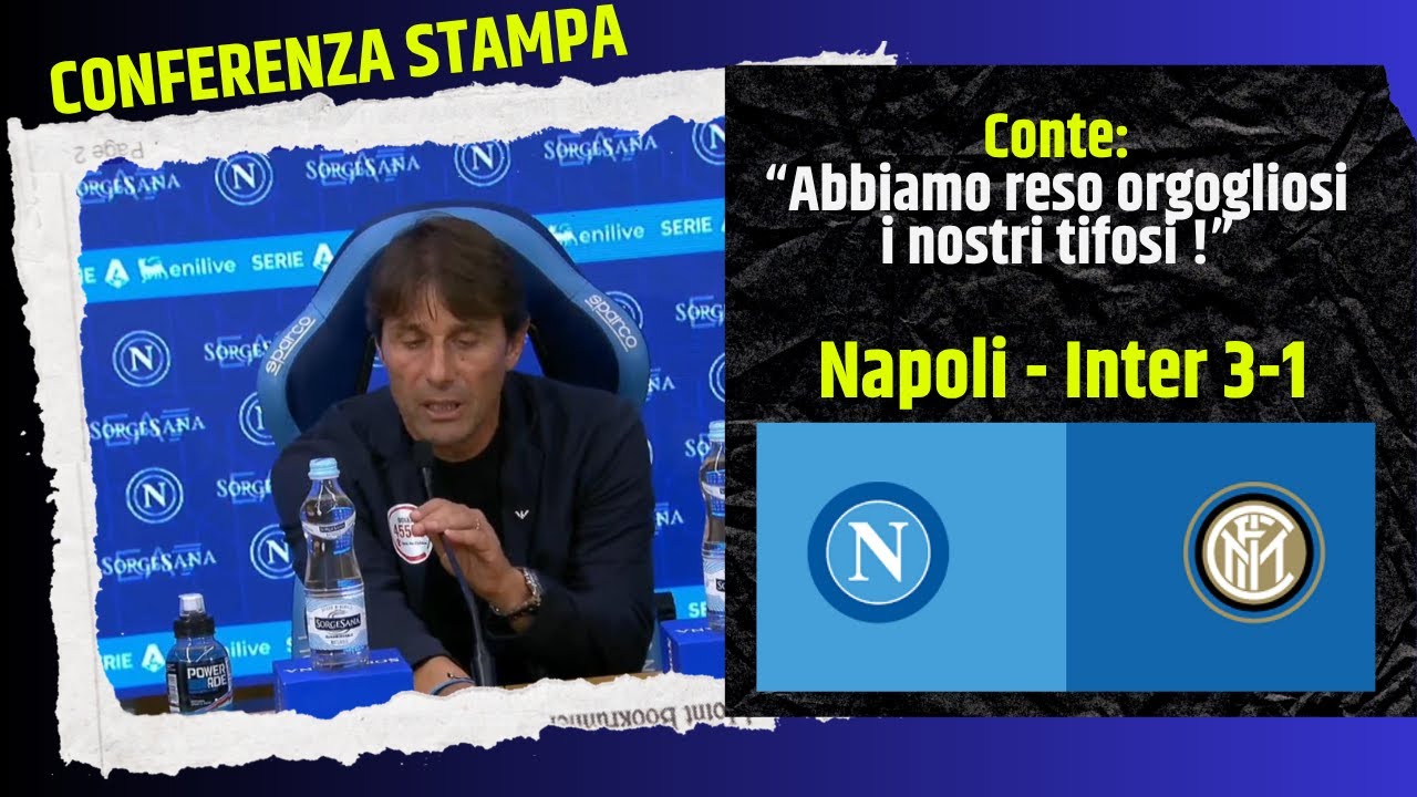 🔥Napoli-Inter 3-1, Conte show: elogio alla squadra e frecciate agli ex? Conferenza stampa post-match