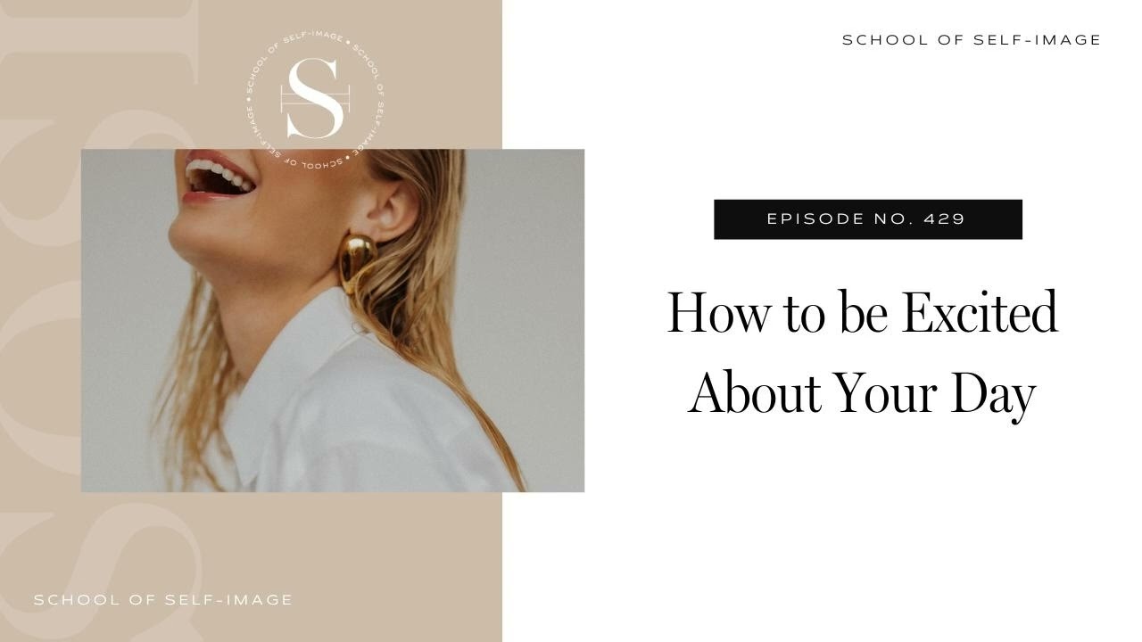 429: How to be Excited About Your Day