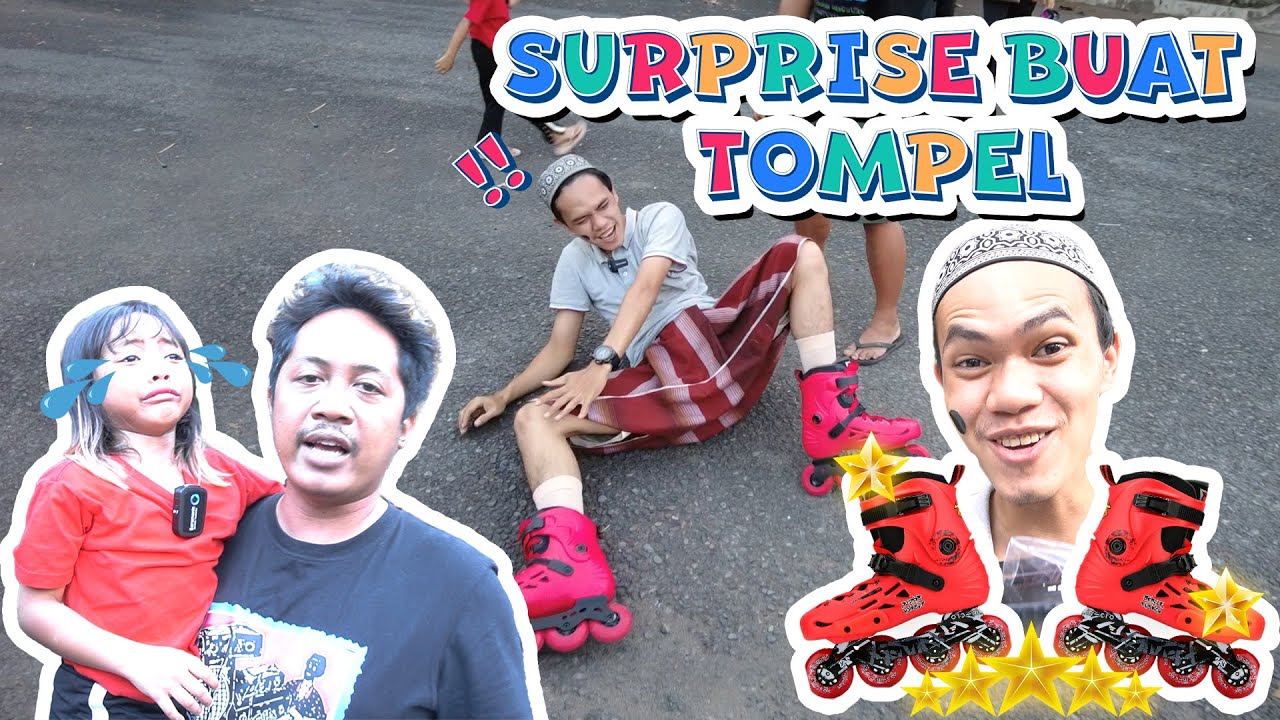 SURPRISE SEPATU RODA BUAT TOMPEL!