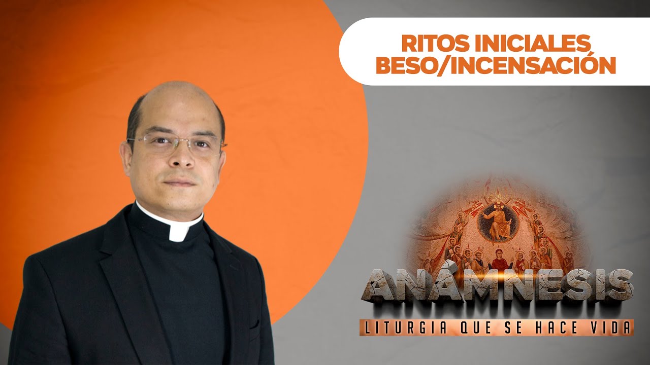 RITOS INICIALES | Beso/Incensación (Espiritualidad Eucarística) | ANÁMNESIS | DIÓCESIS DE ARMENIA