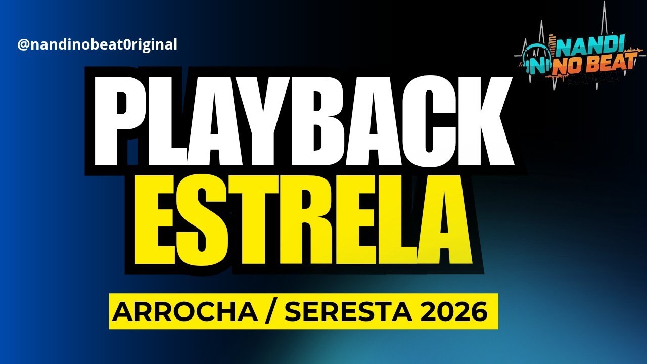ESTRELA • PLAYBACK (VERSÃO ARROCHA ATUALIZADO 2026)