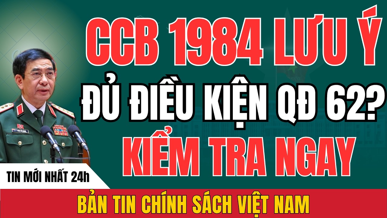 CCB 1984: Ai Được Truy Lĩnh Theo QĐ 62/2011?