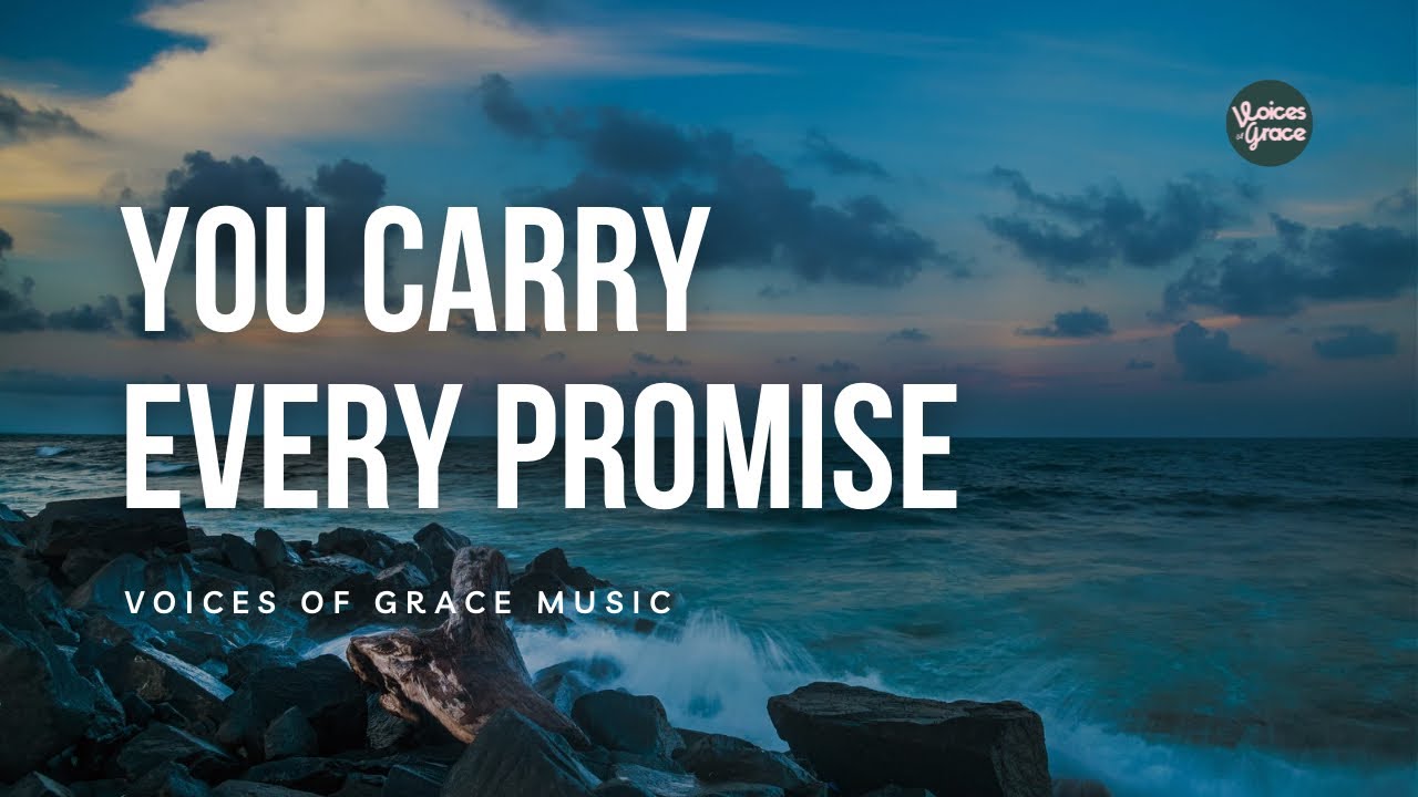 You Carry Every Promise | Christian Worship Song | Official Lyric Video