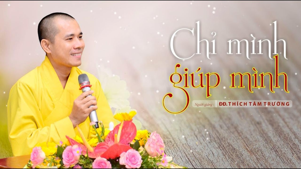 Chỉ Mình Giúp Mình - ĐĐ. Thích Tâm Trường | KTPT 94