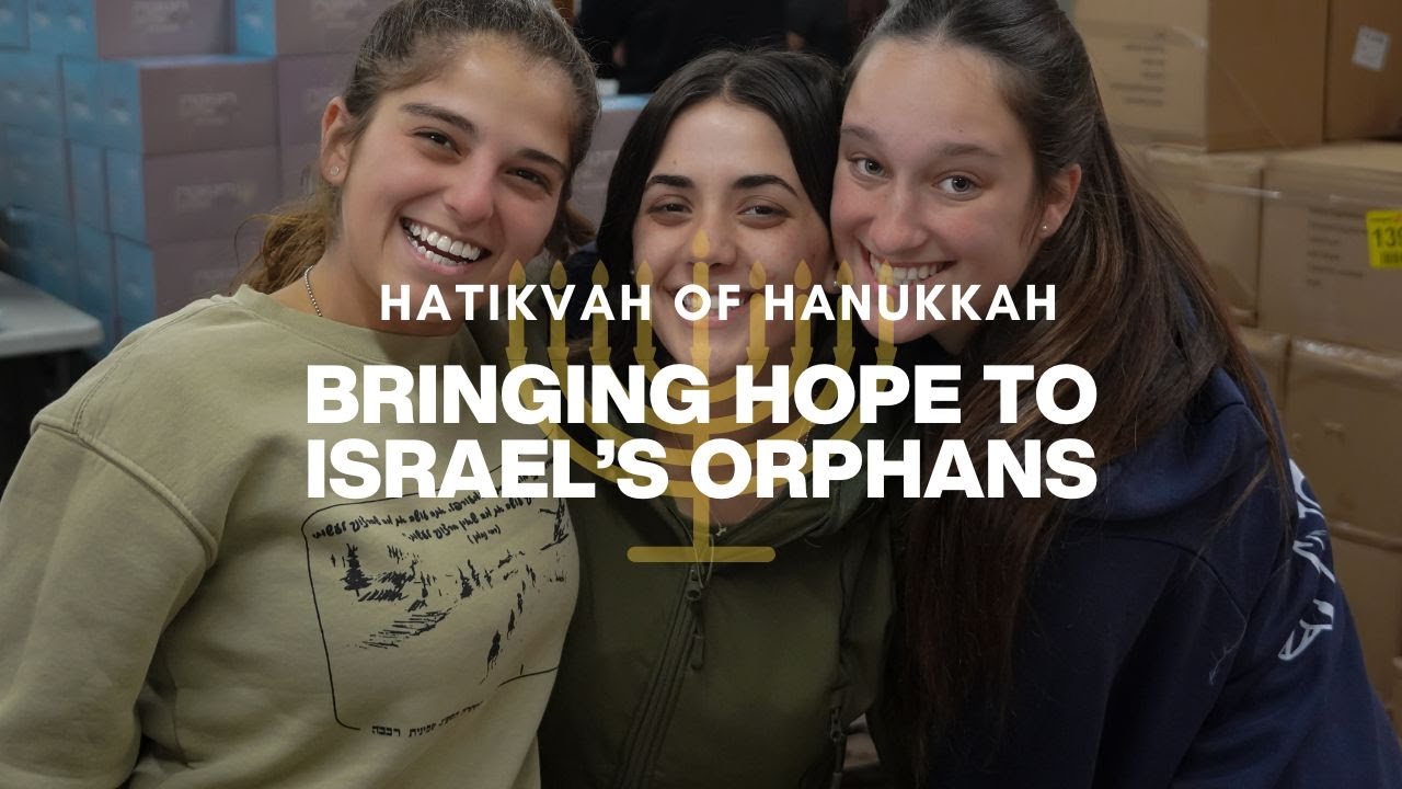 HaTikvah of Hanukkah: Bringing Hope to Israel’s Orphans