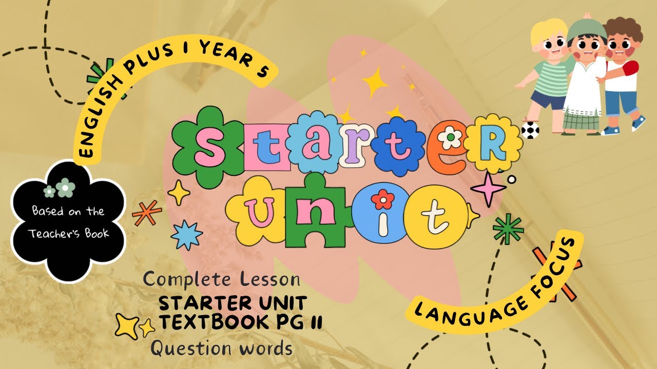 ENGLISH PLUS 1 YEAR 5 | TEXTBOOK PAGE 11 | STARTER UNIT | LANGUAGE FOCUS | QUESTION WORDS
