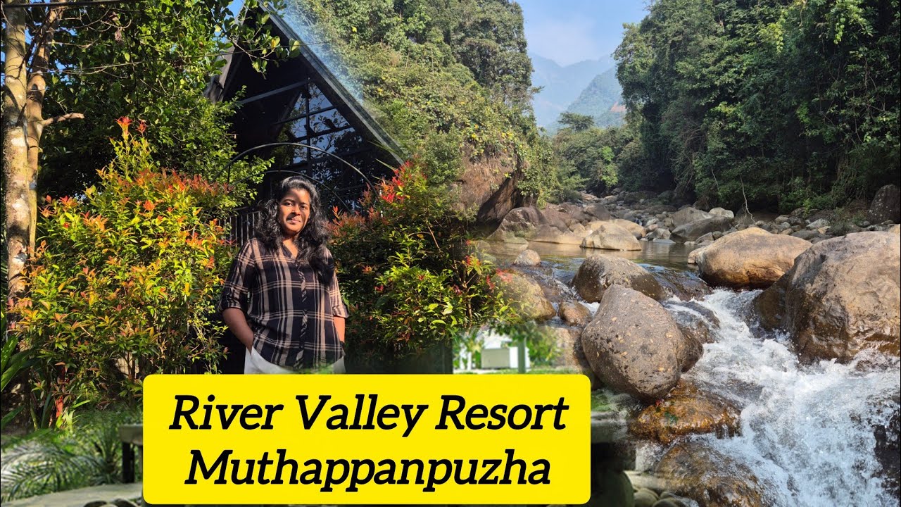 ഇരവിഞ്ചിപുഴയുടെ തീരത്തു വെള്ളാര്മലയും കണ്ടുകൊണ്ട് ഒരു രാത്രി  |River Valley Resort Muthappanpuzha