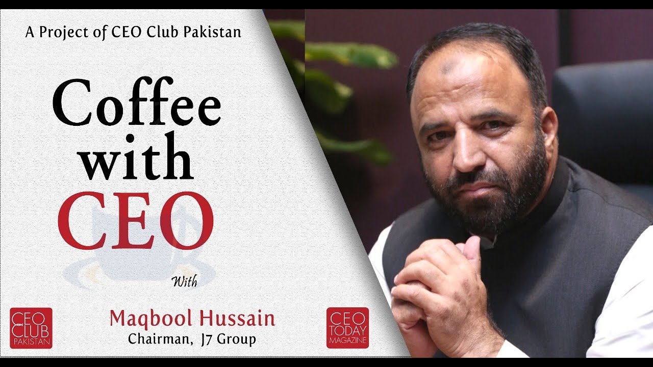 Coffee With CEO, Maqbool Hussain (Chairman, J7 Group)