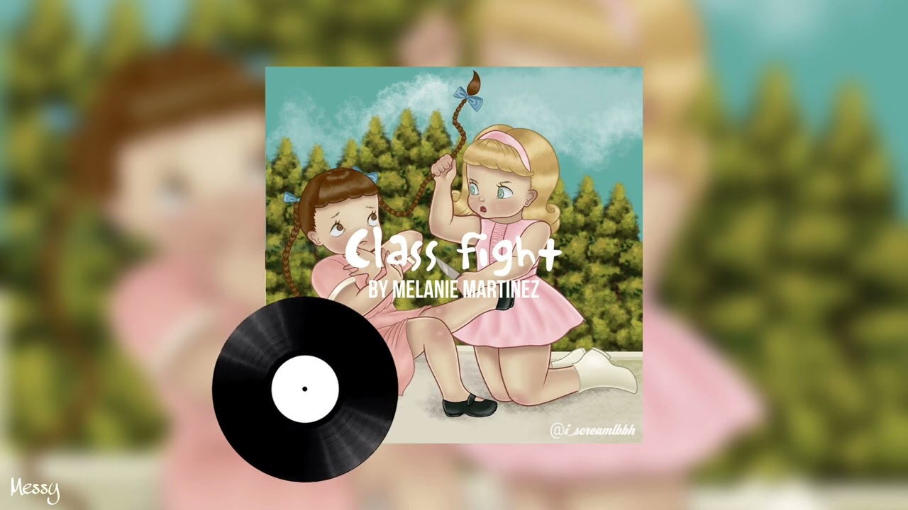 Class fight - Melanie Martinez (sped up)