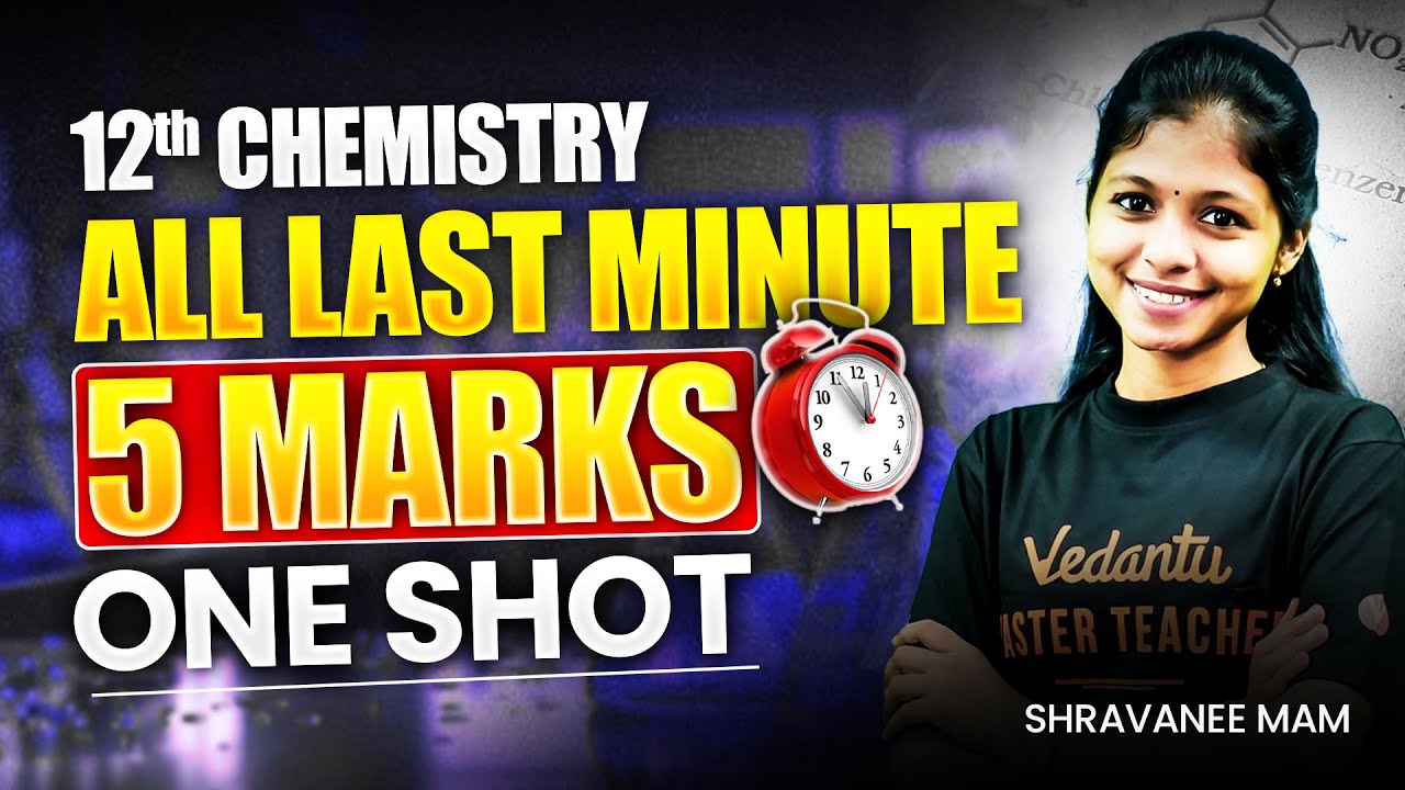 12th Chemistry All Last minute 5 Marks One Shot | Shravanee ma'am
