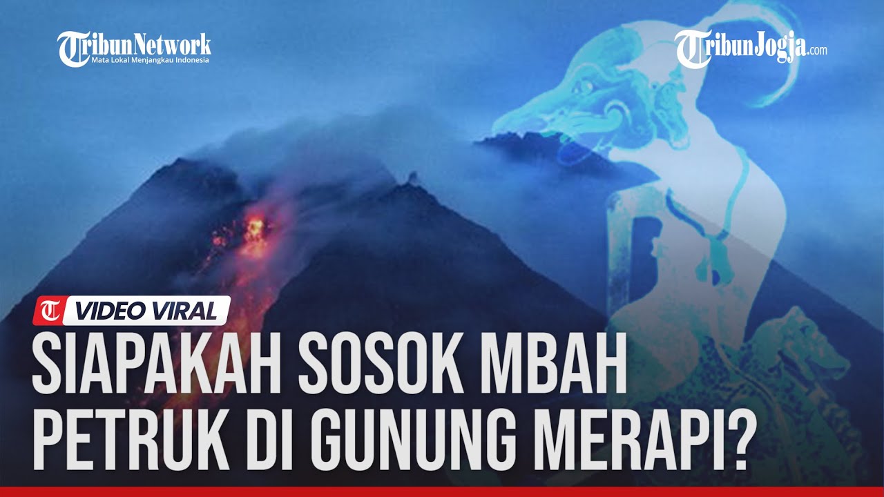 MENGENAL MITOS MBAH PETRUK DI GUNUNG MERAPI