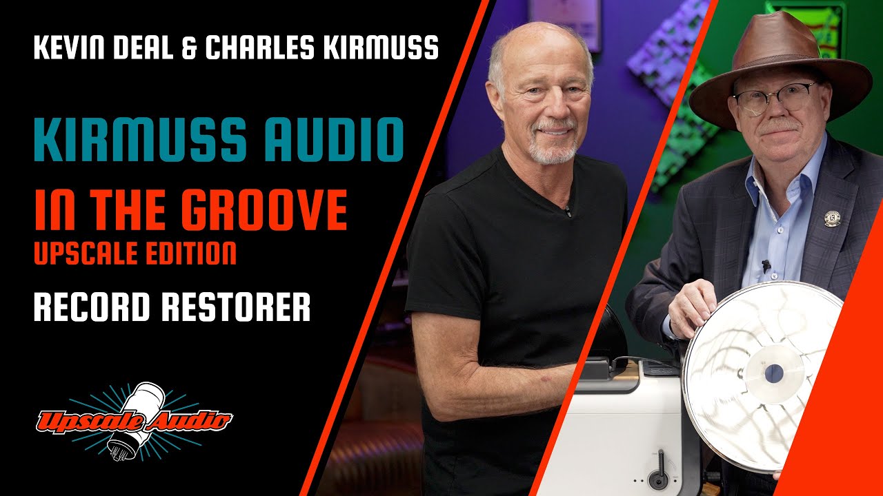 Реставрация виниловых пластинок Kirmuss с Кевином Дилом из Upscale Audio и Чарльзом Кирмуссом из ...