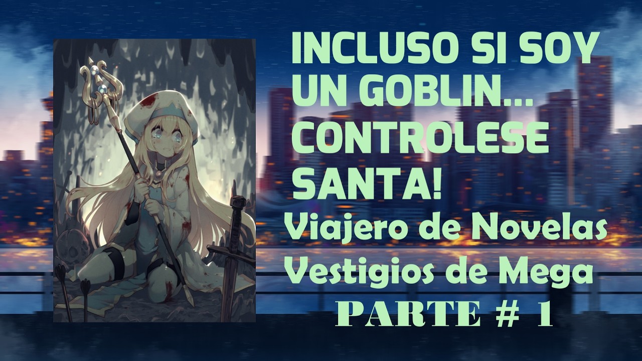 Vestigios de Mega: Incluso si soy un Goblin... Contrólese Santa! - Parte #1