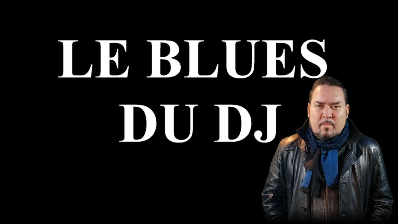 Le blues du DJ