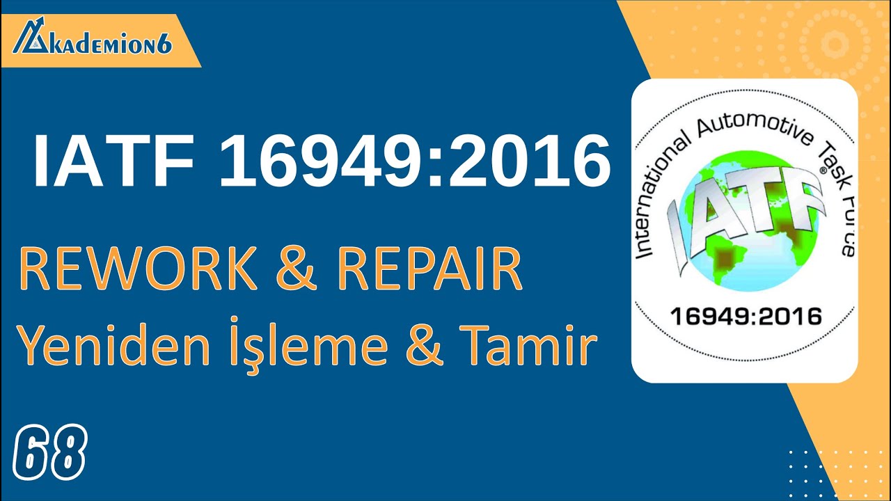 Rework & Repair (IATF 16949:2016 MADDE 8.7.1.4 & 8.7.1.5)