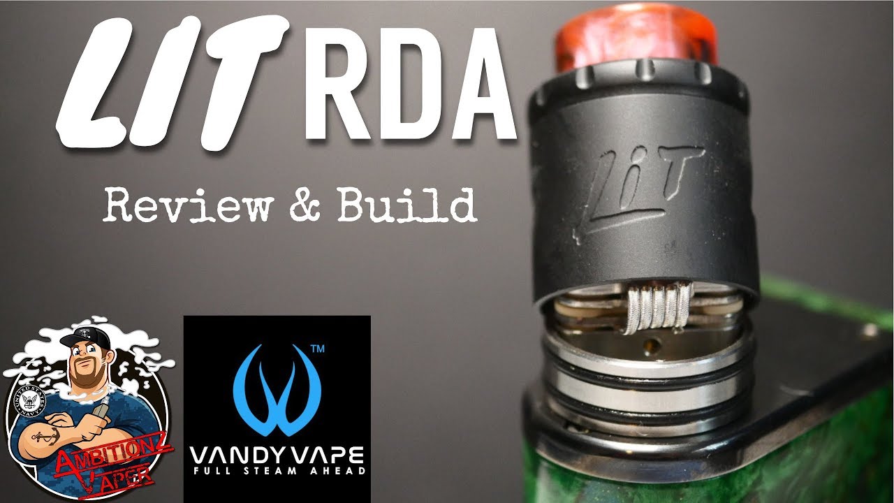 Lit RDA by Vandy Vape Review & Build | AmbitionZ VapeR