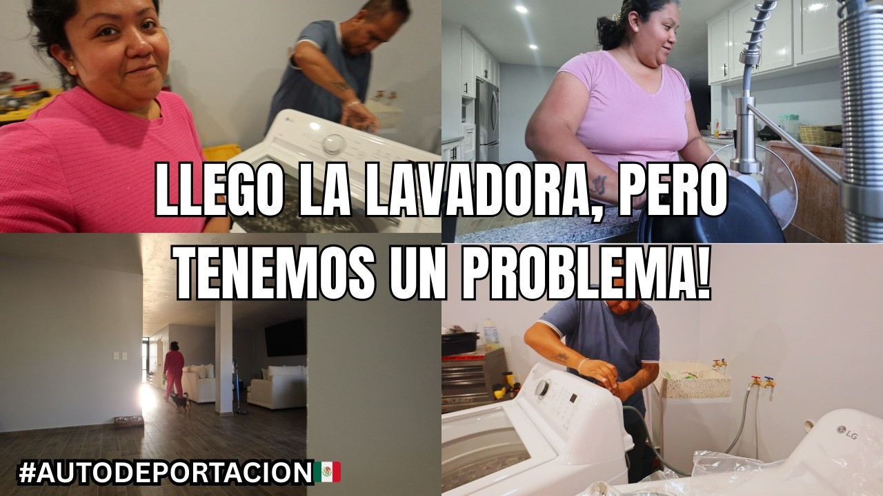 LLEGO LA LAVADORA, PERO TENEMOS UN PROBLEMA! #autodeportación #vlog #mexico