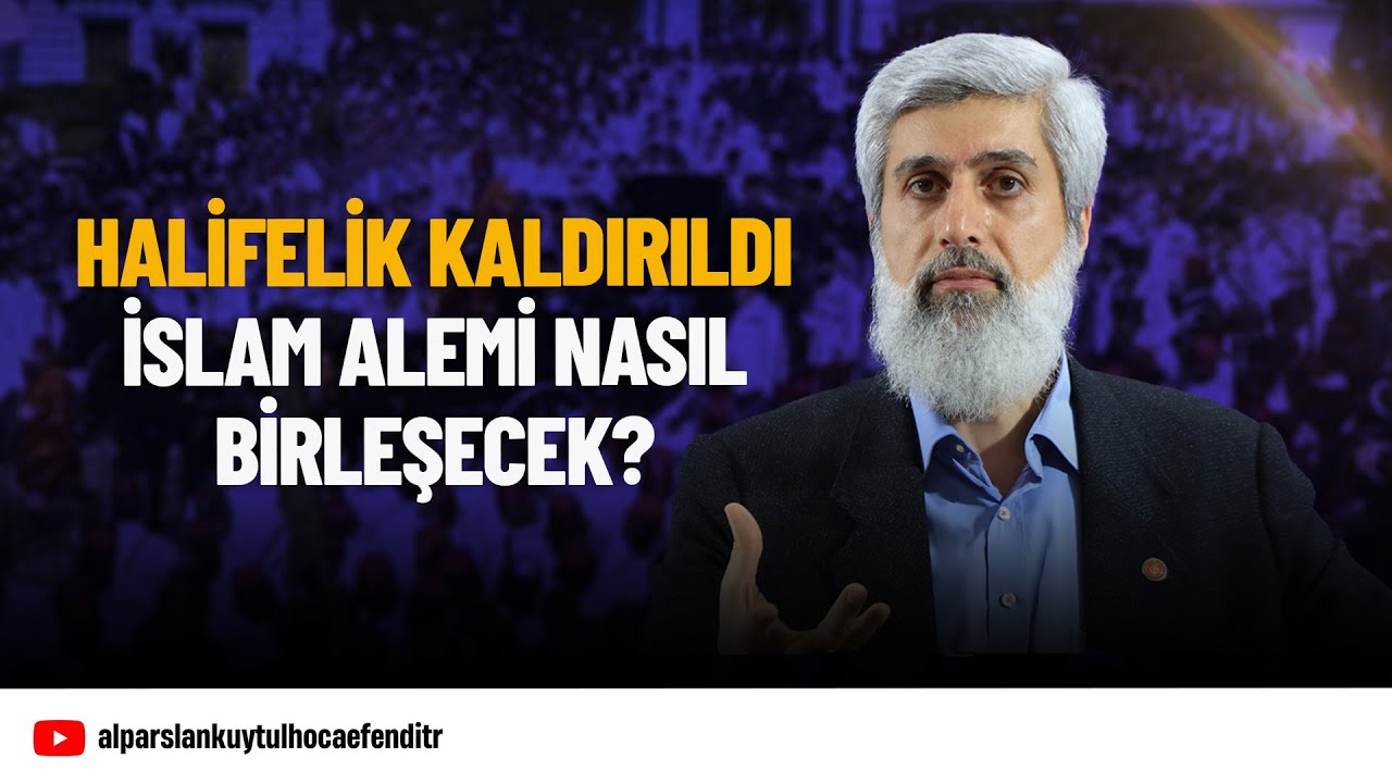 Bug&uuml;n halifelik yok, İslam alemi nasıl ayağa kalkacak? | Alparslan Kuytul Hocaefendi