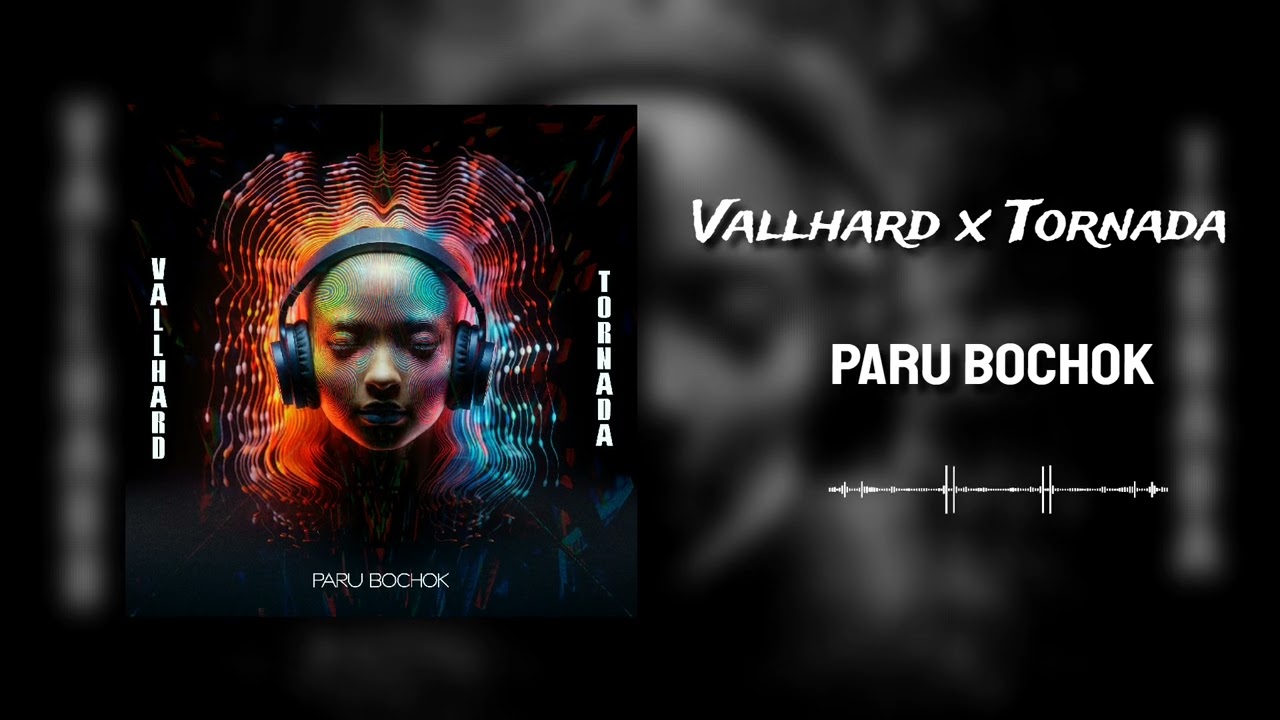 Vallhard x Tornada - Paru Bochok