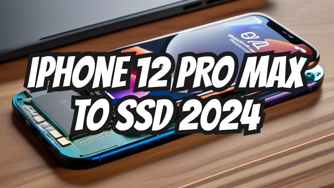 iPhone 12 ProMax to SSD 2024