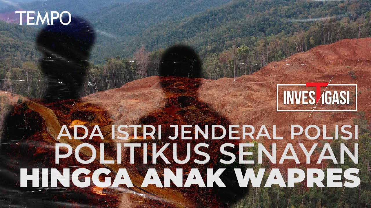 Para Elite di Jalan Tambang Nikel | Investigasi Tempo