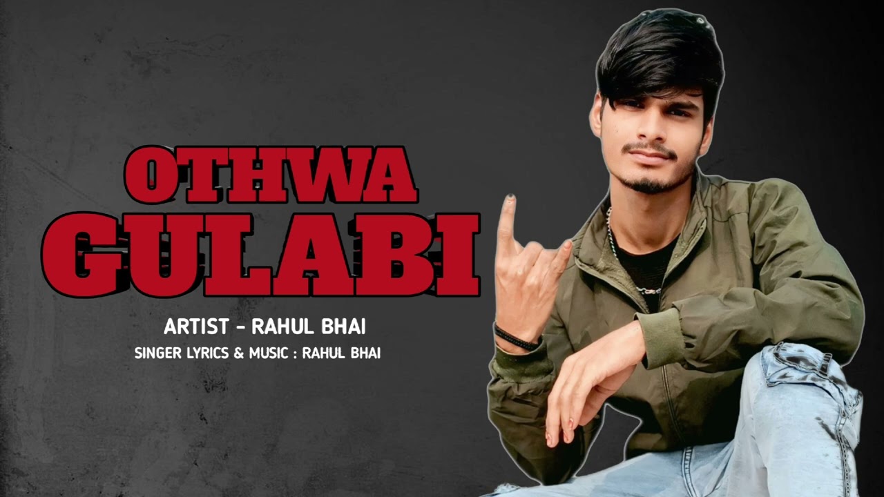 Othwa Gulabi | Rahul Bhai New Love Song Letest #2026 Song Prod.By Rahul Bhai  