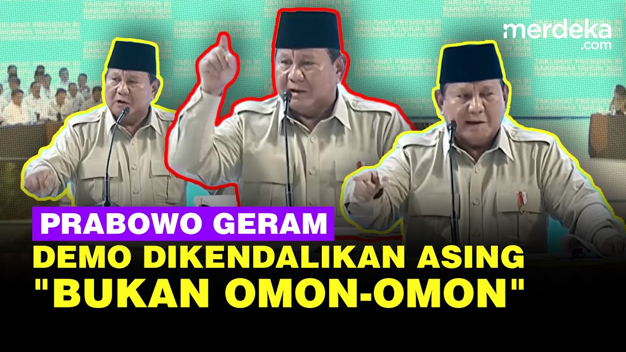 Geram Prabowo Sebut Demo Rusuh Dikendalikan Asing: Saya Punya Bukti, Bukan Omon-Omon!