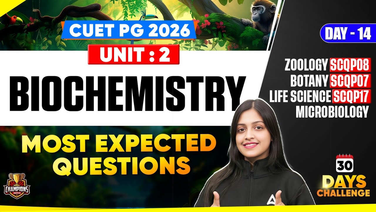 CUET PG 2026 | Zoology, Botany & Life Science| BIOCHEMISTRY |Concept +Most Important Questions