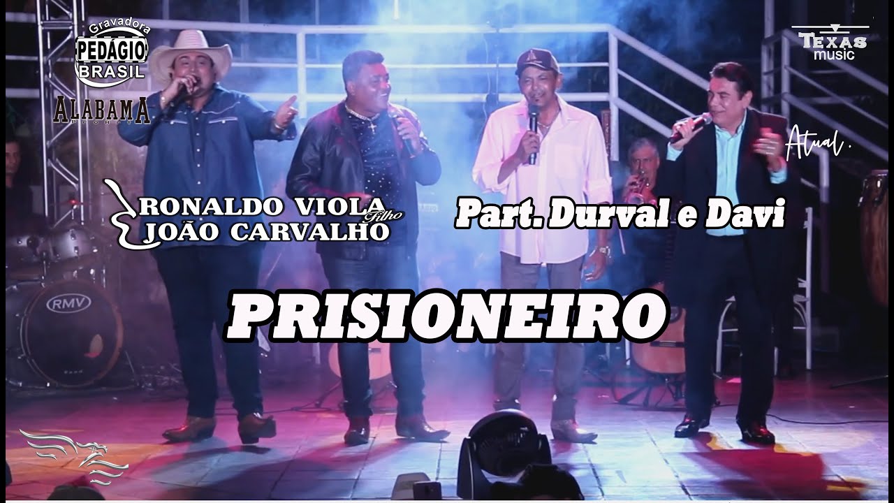 PRISIONEIRO - RONALDO VIOLA FILHO E JOÃO CARVALHO, Part. DURVAL E DAVI (AO VIVO)