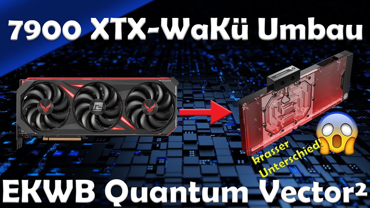 7900 XTX Red Devil - Umbau auf EKWB Quantum Vector² Waserkühlung. Fast 50 Grad Unterschied. Krass!