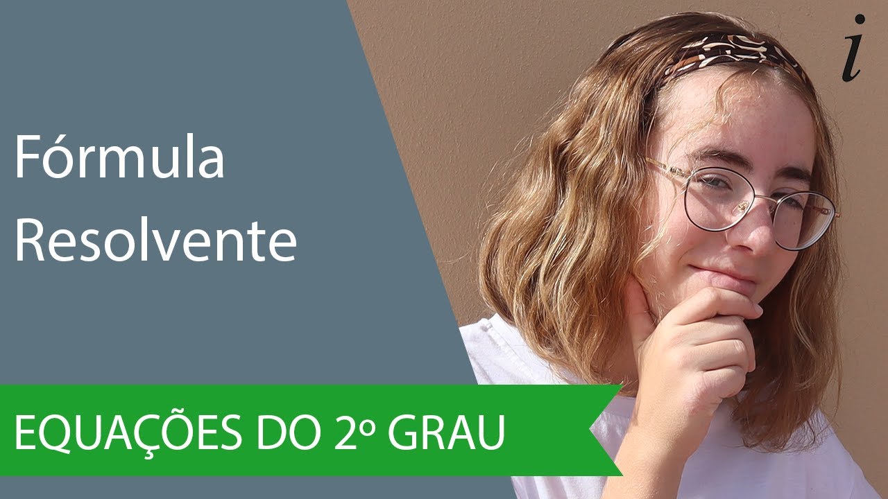 Resolução Equação do 2º Grau: Fórmula Resolvente