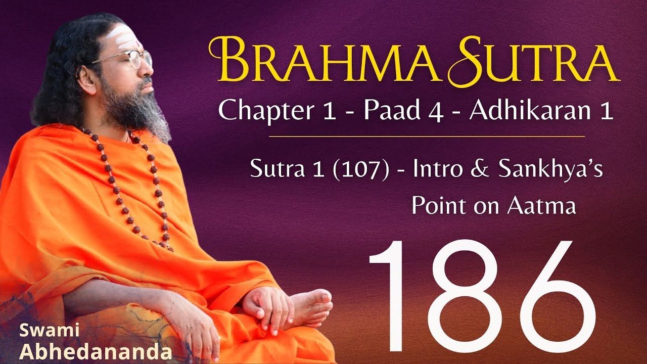 Brahmasutra - Day 186 | Sutra 1.4.1.1 (107) - Intro & Sankhya's Points on Aatma | Swami Abhedananda