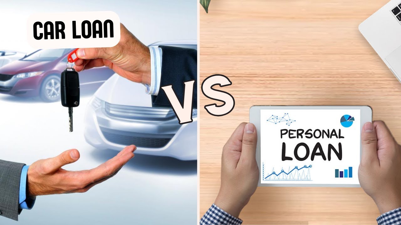 Car Loan Vs Personal Loan - Which is Better?