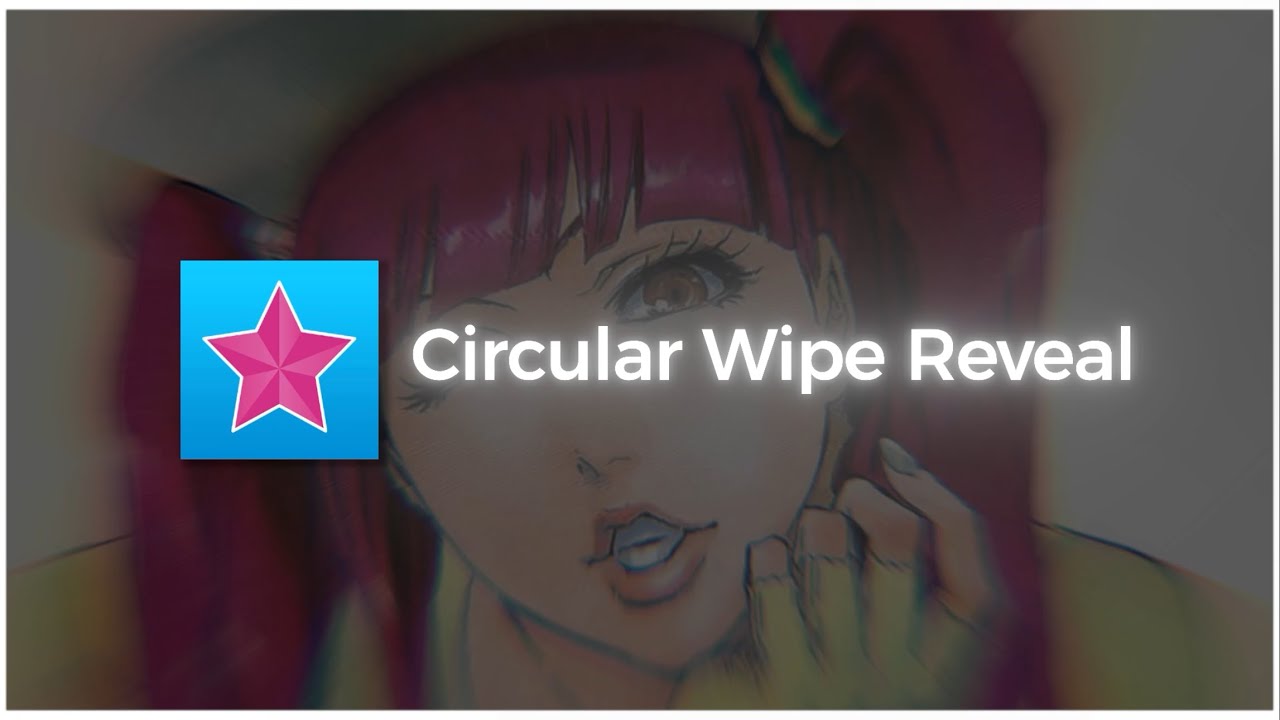Circular Wipe Reveal | Video Star Pro