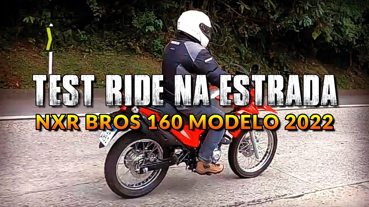 TEST RIDE NA ESTRADA COM A NXR BROS 160 MODELO 2022