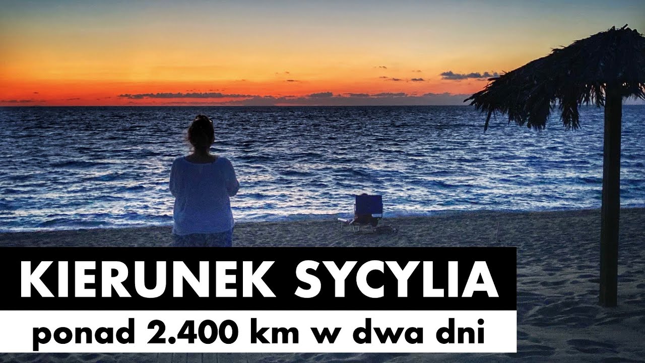 #62 🇮🇹 Kierunek Sycylia - ponad 2.400 km w dwa dni