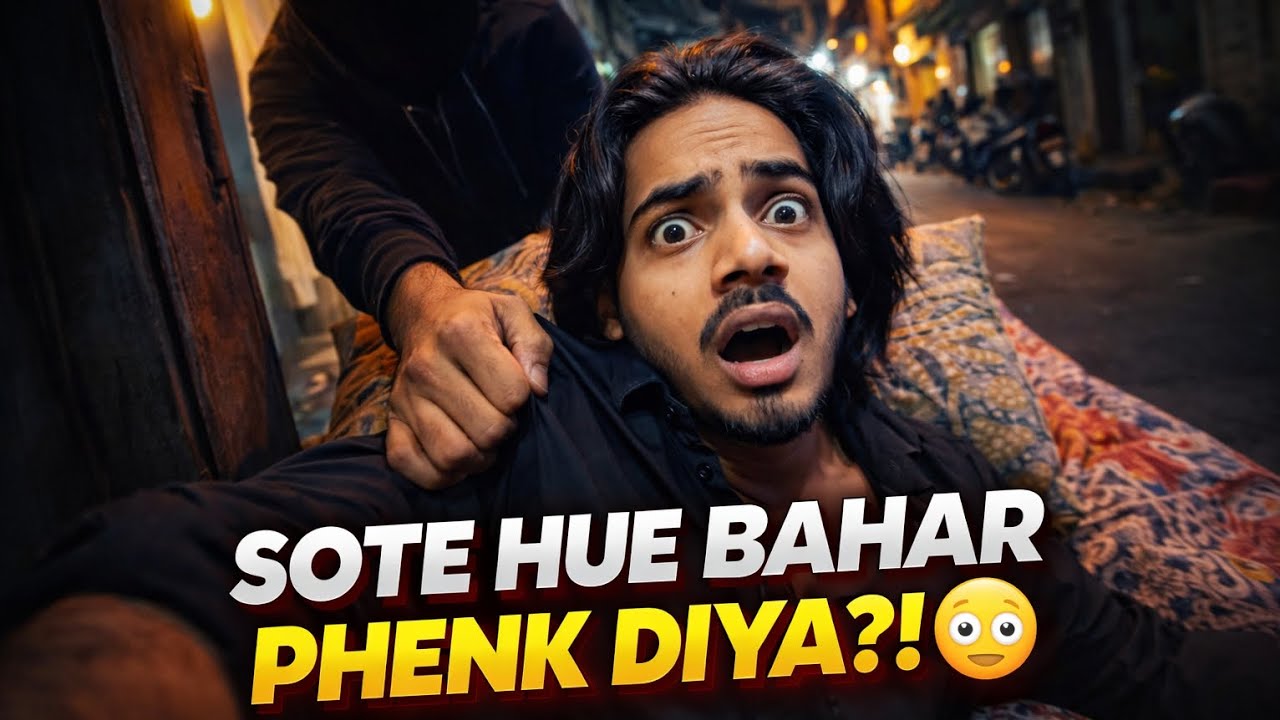“SOTE HUE MUJHE GHAR SE BAHAR PHENK DIYA?! 😳”