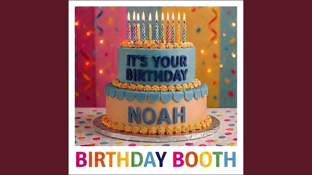 It's Your Birthday Noah