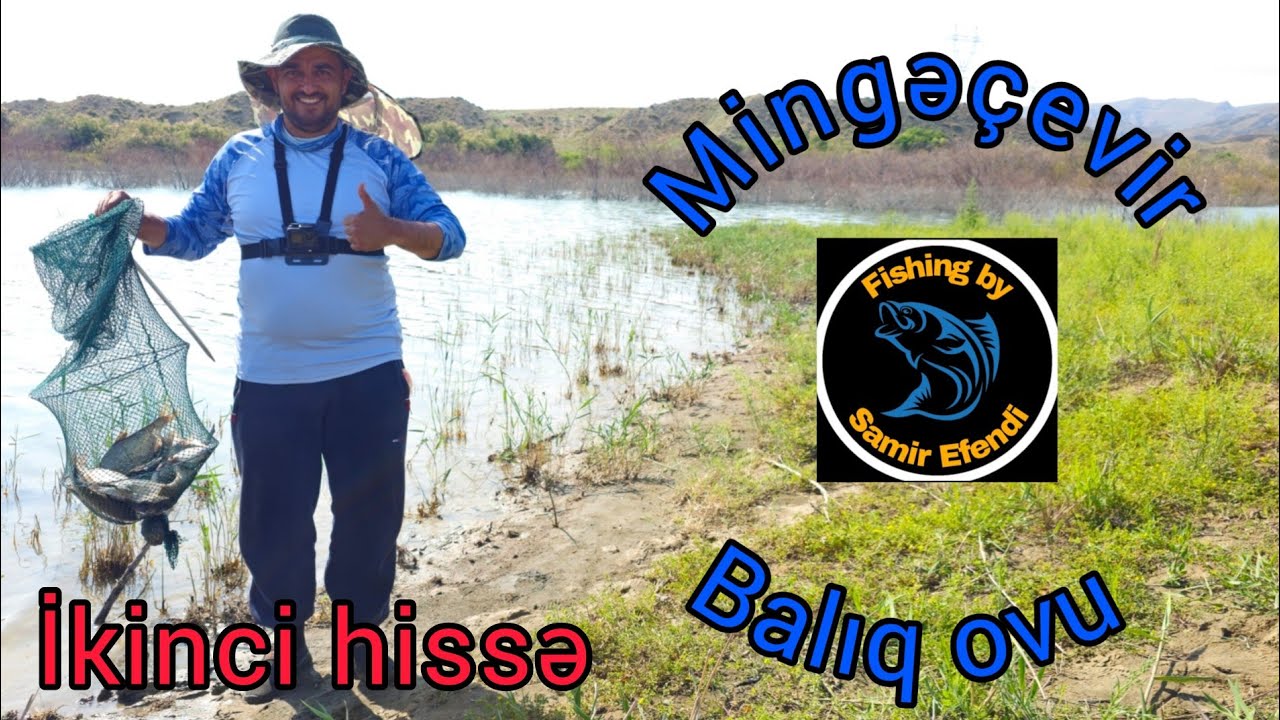 Mingəçevir su anbarı balıq ovu (ikinci hissə)09.06.2025