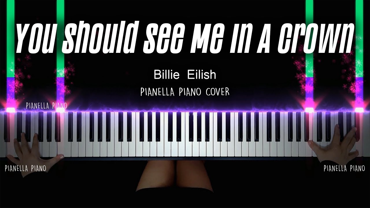 Billie Eilish - you should see me in a crown | PIANO COVER by Pianella Piano