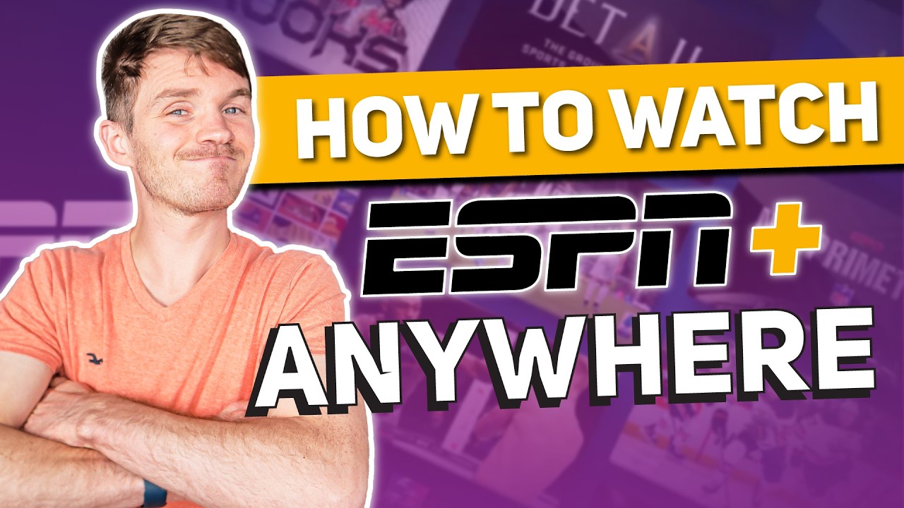 How to Watch ESPN+ Live Stream Online Anywhere in the World 🏈🏀⚽