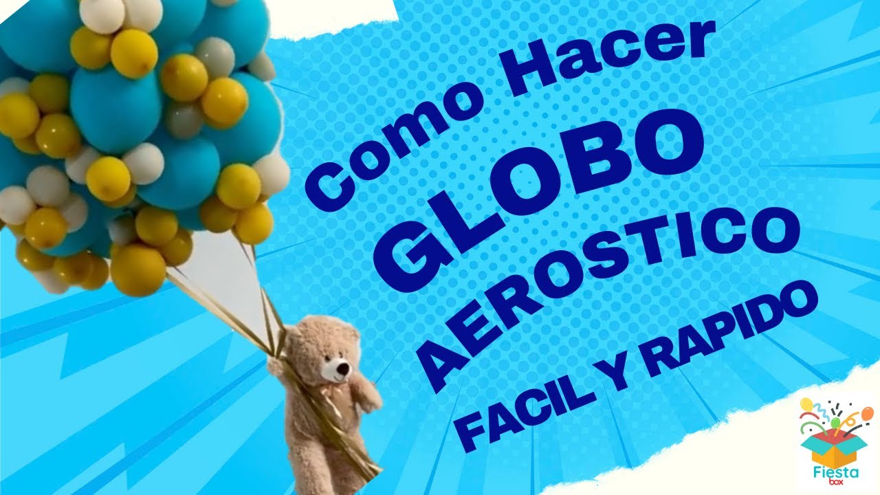 Como hacer un GLOBO AEROSTATICO con globos de Látex.
