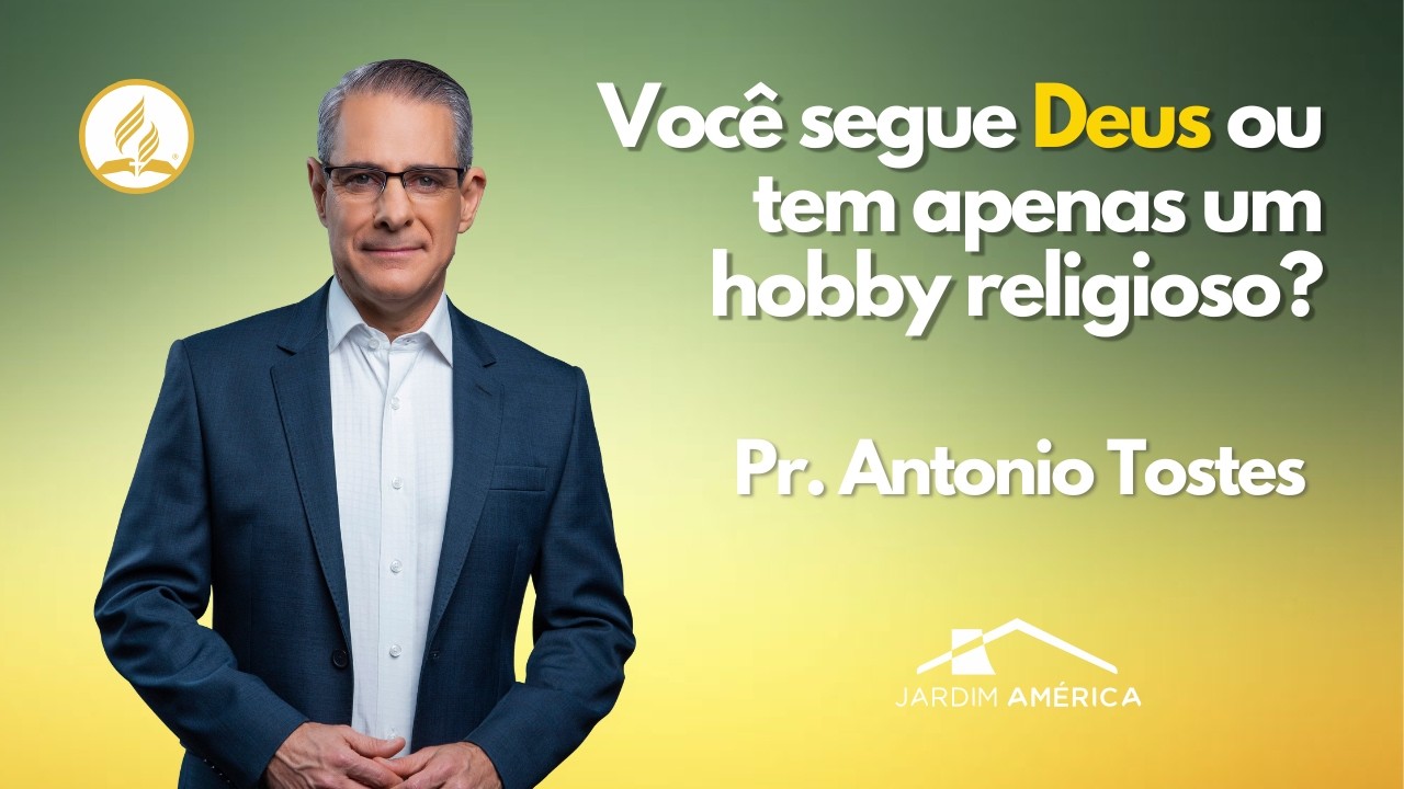 Você segue Deus ou tem apenas um hobby religioso?