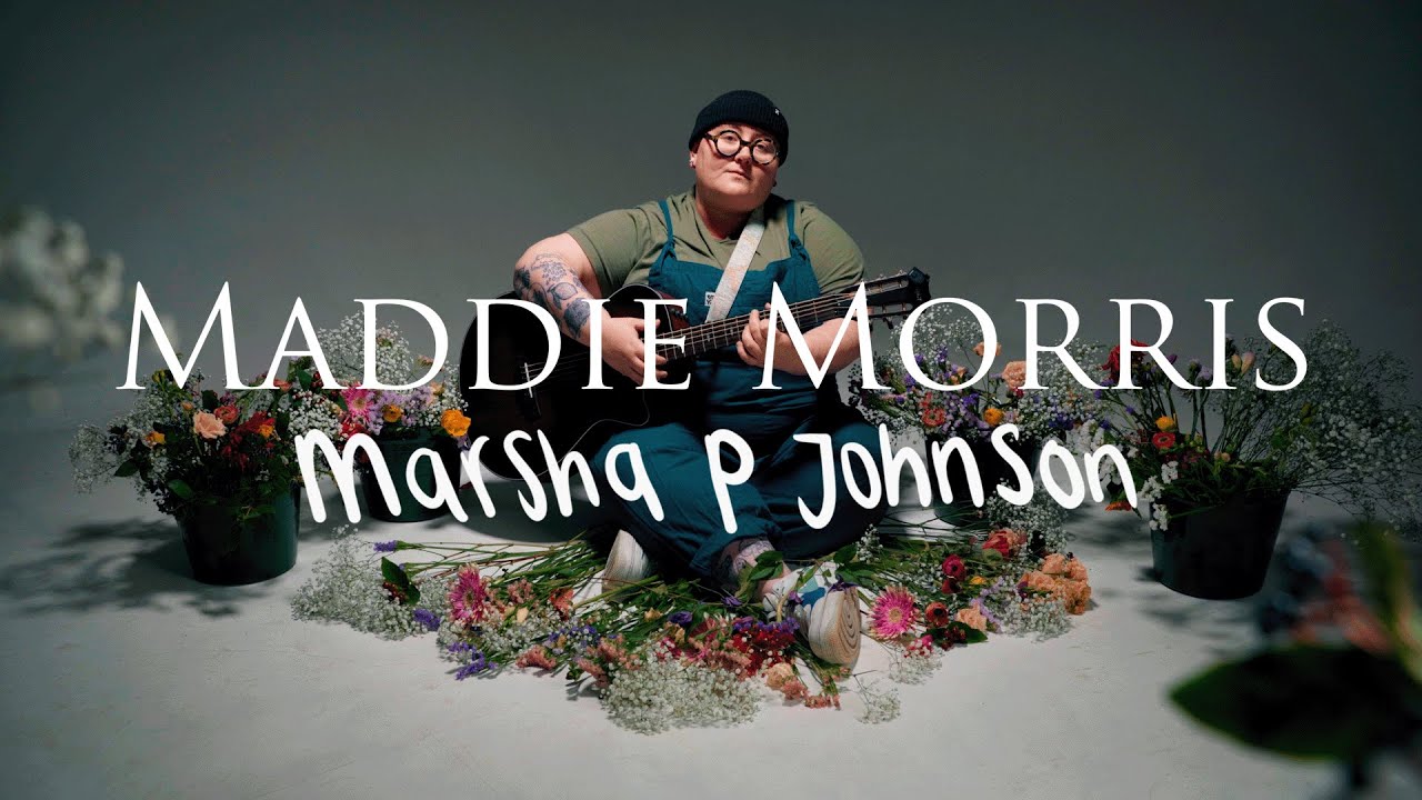 Marsha P Johnson - Maddie Morris [Official Video]