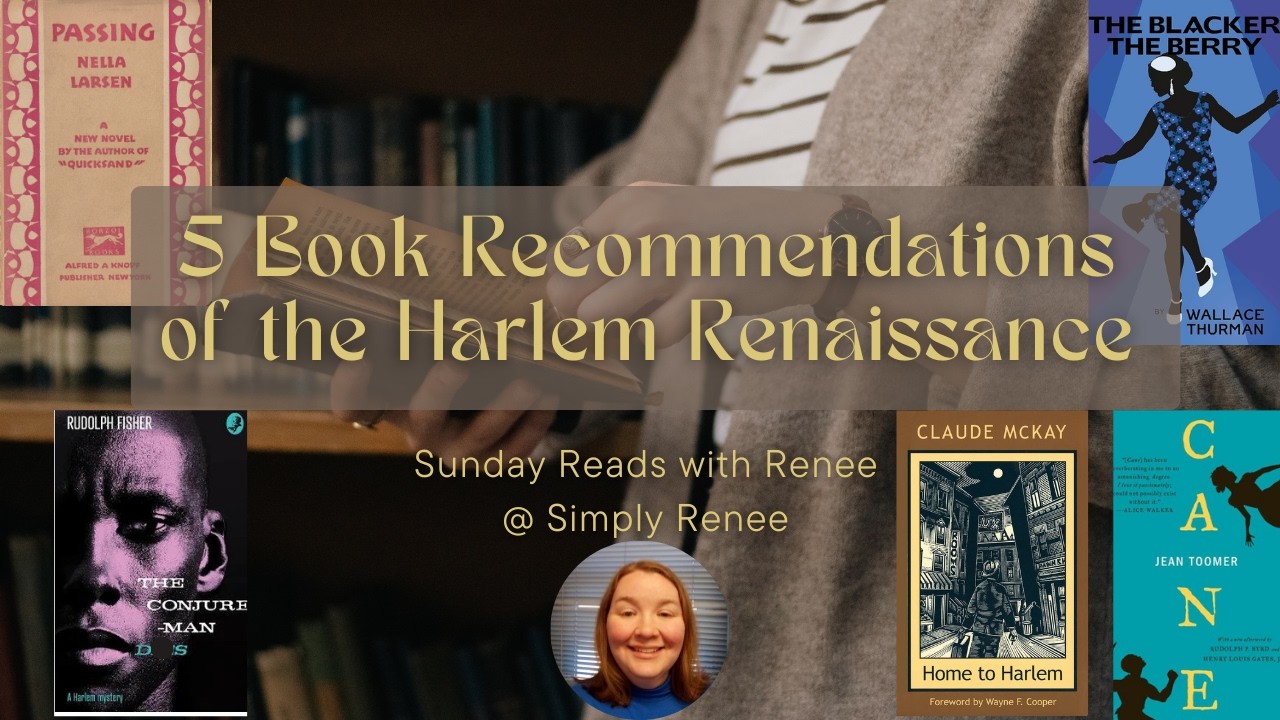 Sunday Reads with Renee #39--5 Book Recommendations of Harlem Renaissance--Opinions & Reading Update
