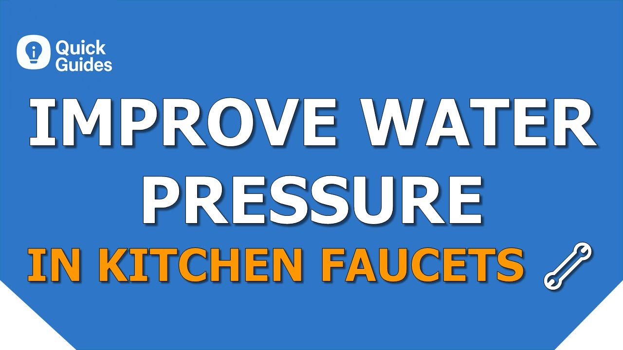 Low Kitchen Faucet Pressure? Try These 5 Fast Fixes That Actually Work