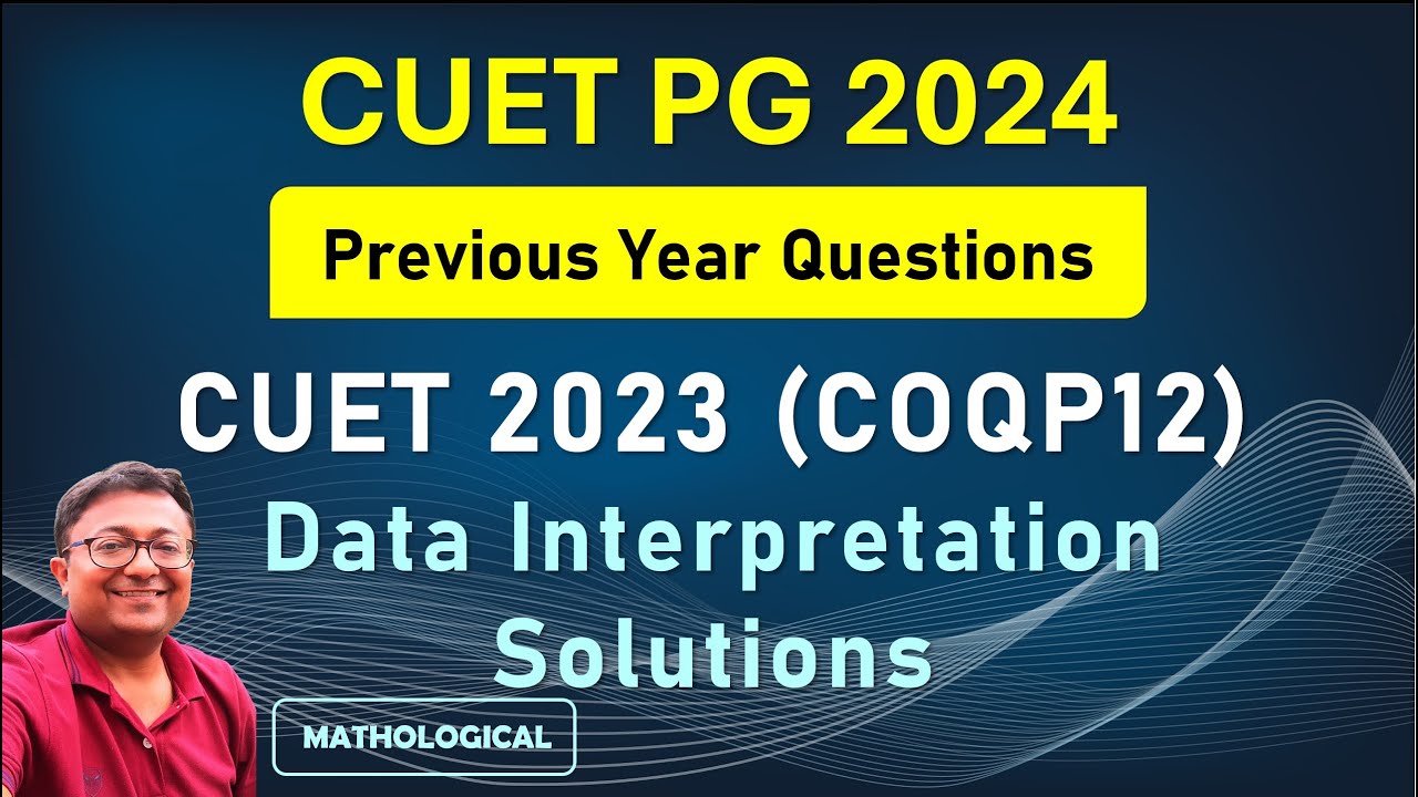 CUET MBA Data Interpretation Syllabus 2024 + CUET PG 2023 MBA COQP12 DI Solutions
